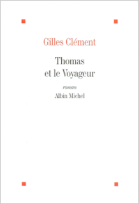 クレマン『トマと旅人——惑星の庭のエスキス』（Thomas et le Voyageur. Esquisse du jardin planétaire, Paris, Albin Michel, 1997.）