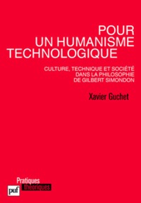 Xavier Guchet, Pour un humanisme technologique. Culture, technique et société dans la philosophie de Gilbert Simondon, Paris, PUF, 2010.